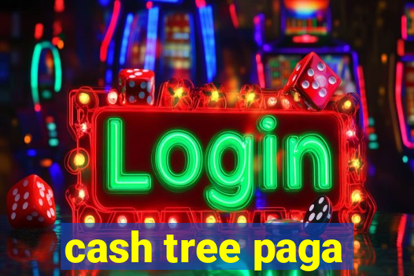 cash tree paga